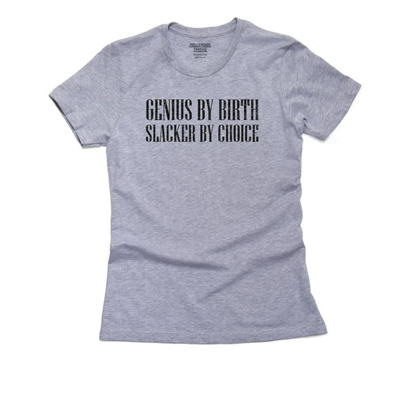 Genius By Birth Slacker By Choice - Funny Graphic Women's Cotton Grey T-Shirt