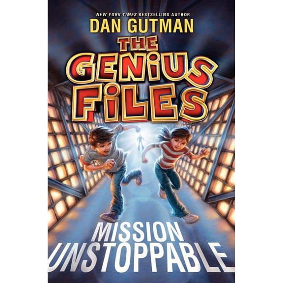 Genius Files The Genius Files: Mission Unstoppable, Book 1, (Hardcover)
