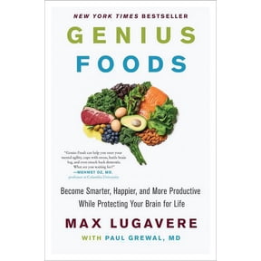 Genius Living Genius Foods: Become Smarter, Happier, and More Productive While Protecting Your Brain for Life, Book 1, (Hardcover)
