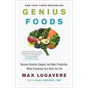 Genius Living: Genius Foods: Become Smarter, Happier, and More Productive While Protecting Your Brain for Life (Hardcover)