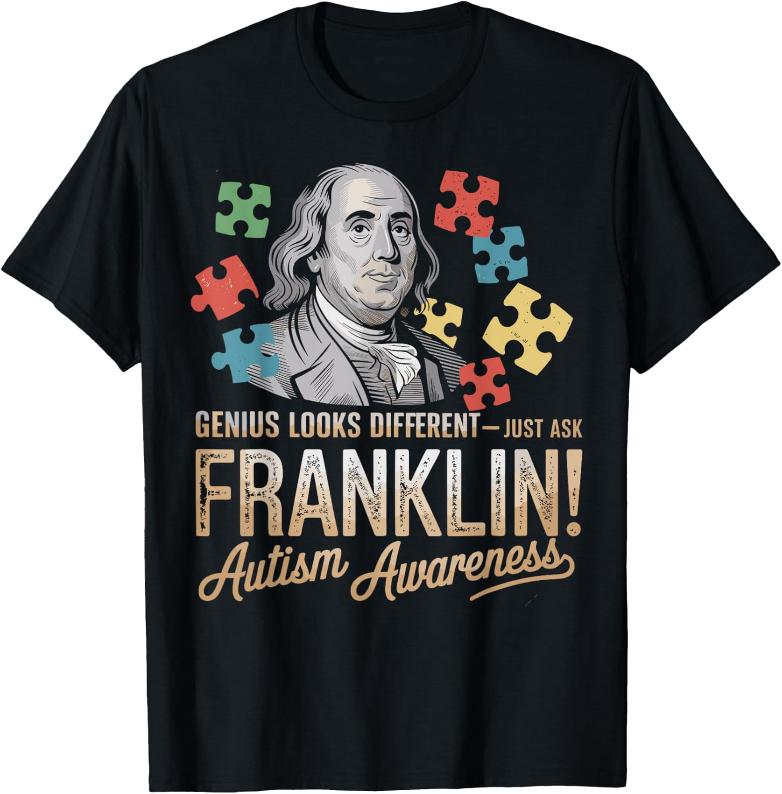 Genius Looks Different Ask Benjamin Franklin Autism Teacher T-Shirt ...