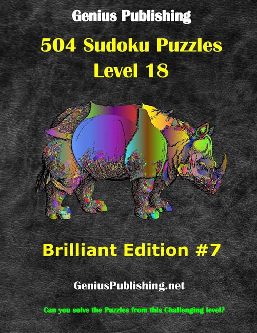Genius Publishing - Level 18 Sudoku Puzz Over 500 Sudoku Puzzles Difficulty Level 18 Brilliant Edition #7: Can you solve the puzzles from this challenging level, Book 7, (Paperback)