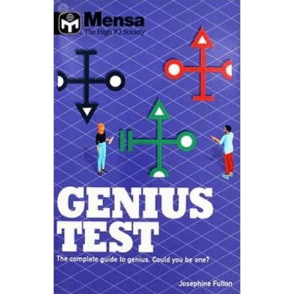 Genius Test: The Complete Guide to Genius. Could You be One? (Mensa)
