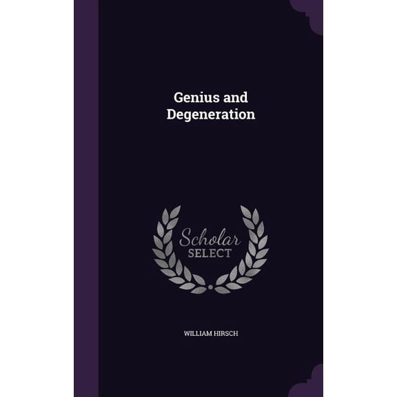 Genius and Degeneration (Hardcover)