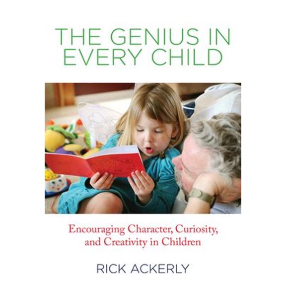 Pre-Owned Genius in Every Child: Encouraging Character, Curiosity, And Creativity In Children (Paperback) 0762780835 9780762780839