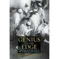 thumbnail image 1 of Genius on the Edge: The Bizarre Double Life of Dr. William Stewart Halsted (Hardcover) by Gerald Imber, 1 of 1