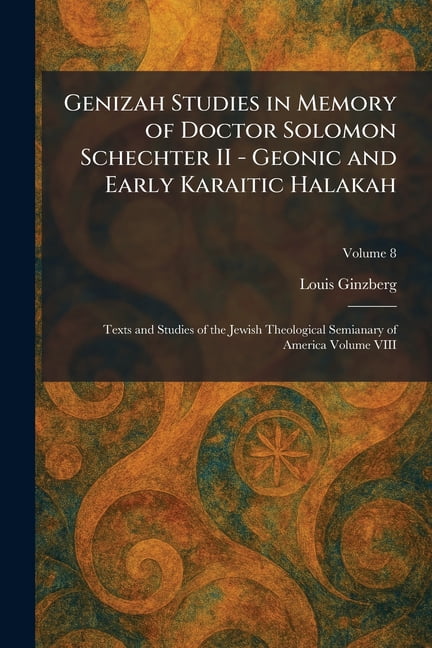 Genizah Studies in Memory of Doctor Solomon Schechter II - Geonic and Early Karaitic Halakah: Texts and Studies of the J, (Paperback)