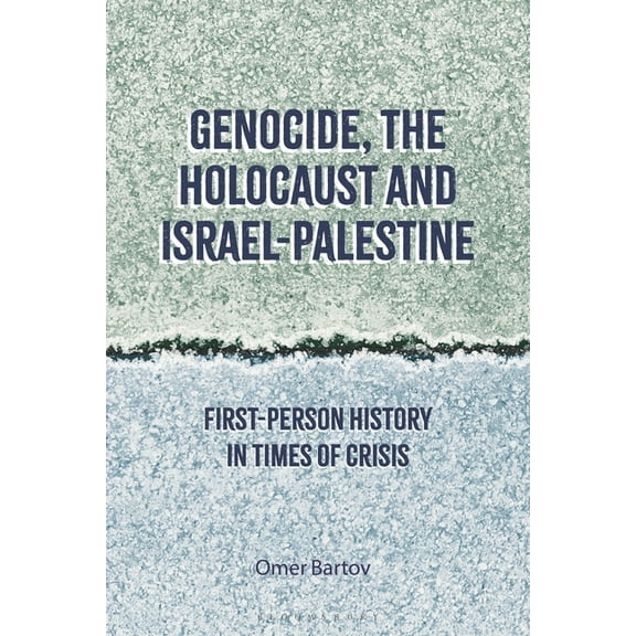 Genocide, the Holocaust and Israel-Palestine: First-Person History in Times of Crisis (Paperback)