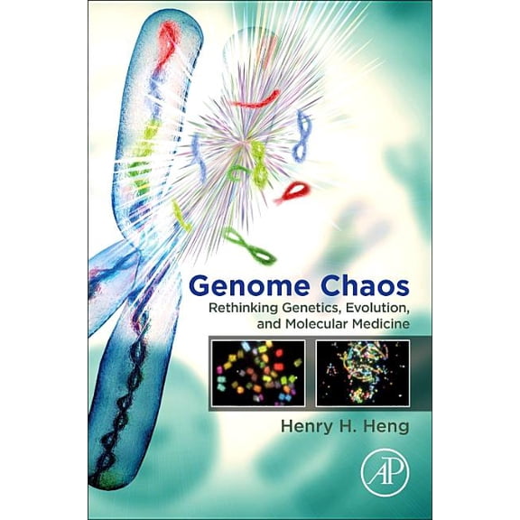 Genome Chaos: Rethinking Genetics, Evolution, and Molecular Medicine, (Paperback)