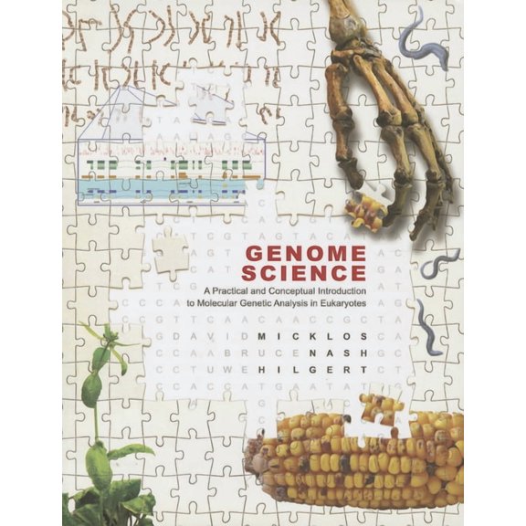 Genome Science: A Practical and Conceptual Introduction to Molecular Genetic Analysis in Eukaryotes, (Paperback)