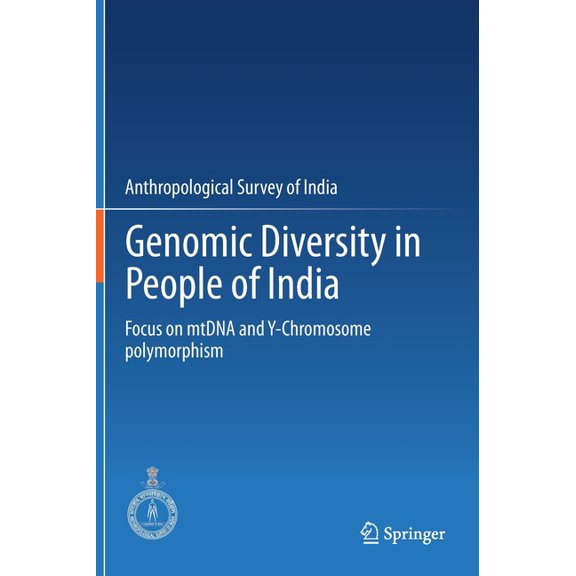 Genomic Diversity in People of India: Focus on Mtdna and Y-Chromosome Polymorphism, (Hardcover)