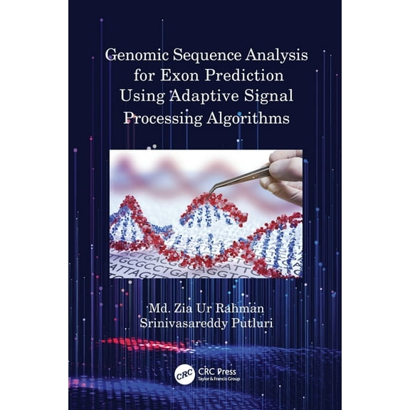Genomic Sequence Analysis for Exon Prediction Using Adaptive Signal Processing Algorithms, (Paperback)