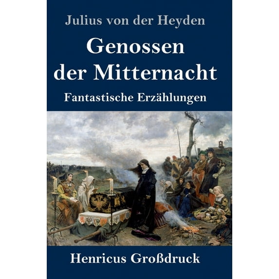 Genossen der Mitternacht Grodruck : Fantastische Erzhlungen German Edition Hardcover 3847833928 9783847833925 Julius Von Der Heyden