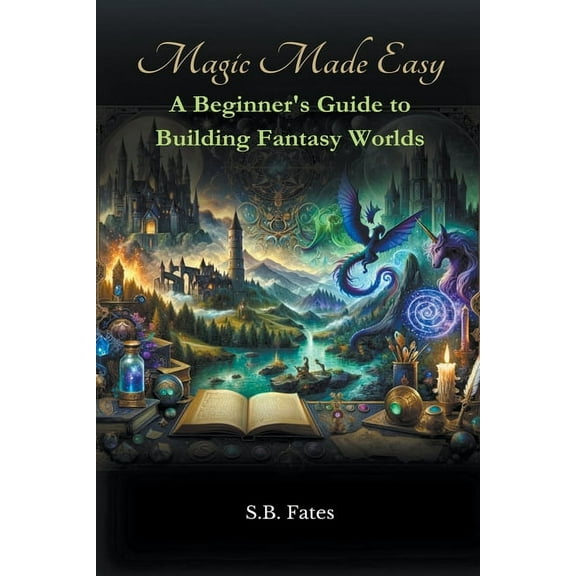 Genre Writing Made Easy Magic Made Easy: A Beginner's Guide to Building Fantasy Worlds, (Paperback)