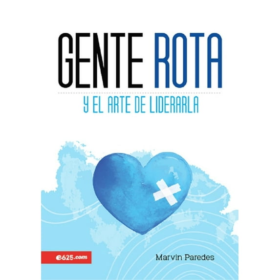 Gente Rota: Y El Arte de Liderarla, (Paperback)