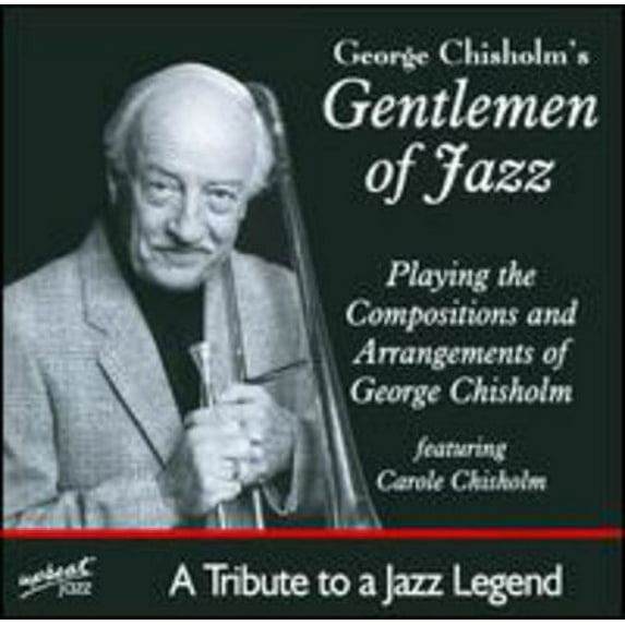 Gentelmen Of Jazz: Tribute To George Chisholm
