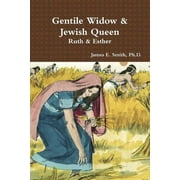 Gentile Widow & Jewish Queen: A Commentary on Ruth and Esther (Paperback)