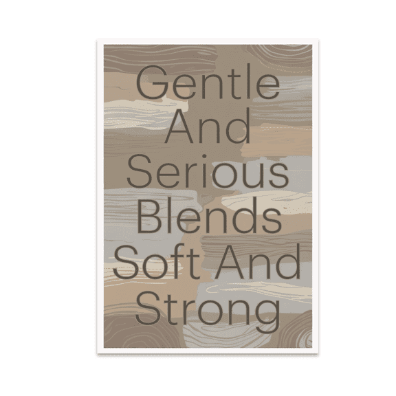 Gentle And Serious Blends Soft And Strong - Balanced Living Enthusiast - 13x19 Poster Print