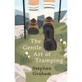 thumbnail image 1 of The Gentle Art of Tramping;With Introductory Essays and Excerpts on Walking - by Sydney Smith, William Hazlitt, Leslie Stephen, & John Burroughs (Paperback), 1 of 1
