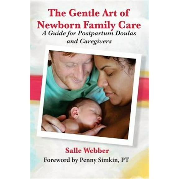 The Gentle Art of Newborn Family Care (Paperback)