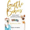 thumbnail image 1 of Pre-Owned Gentle Babies: Essential Oils and Natural Remedies for Pregnancy, Childbirth, Infants and Young Children (10th Anniversary Edition), 9781733896702, Paperback, 10th Anniversary Edition, 1 of 1
