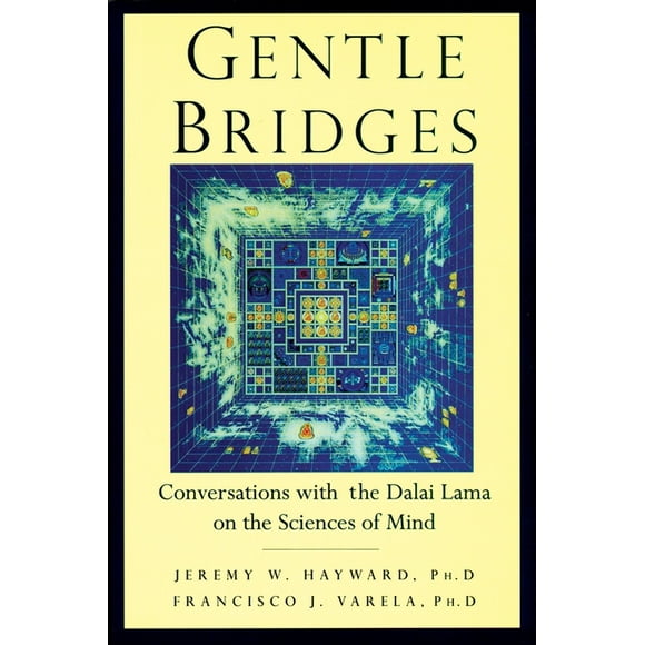 Gentle Bridges : Conversations with the Dalai Lama on the Sciences of Mind (Paperback)