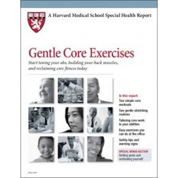 Pre-Owned Gentle Core Exercises: Start Toning your Abs, Building your Back Muscles, and Reclaiming Core Fitness Today (Harvard Medical School Special Health Reports) Paperback