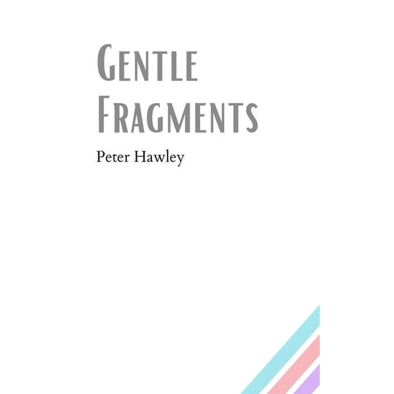 Gentle Fragments, (Paperback)