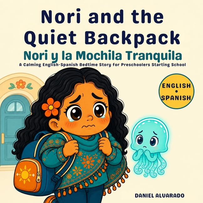 The Gentle Good Night Nori and the Quiet Backpack - Nori y la Mochila Tranquila: A Calming English-Spanish Bedtime Story for Preschoolers Star, (Paperback)
