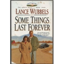 Pre-Owned Some Things Last Forever (The Gentle Hills, Book 4) (Paperback) 1556614217 9781556614217
