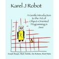 thumbnail image 1 of Pre-Owned Karel J Robot: A Gentle Introduction to the Art of Object-Oriented Programming in Java (Paperback) 0970579519 9780970579515, 1 of 1
