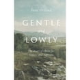 thumbnail image 1 of Gentle and Lowly: The Heart of Christ for Sinners and Sufferers (Paperback) by Dane C Ortlund, 1 of 1