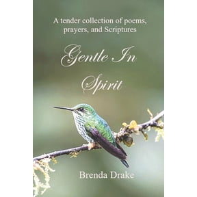 Gentle in Spirit: A tender collection of poems, prayers, and Scriptures, (Paperback)