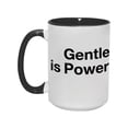 thumbnail image 1 of "Gentle is Power" 15oz Inspirational Ceramic Mug - Double-Sided & Durable Drinkware for the Mindful Achiever, 1 of 8