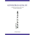 thumbnail image 1 of Gentleman Gung Fu: A guide for a peaceful way of life for every human being, (Paperback), 1 of 1