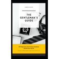 thumbnail image 1 of The Gentleman's Guide: 30 Things Every 21st Century Gentleman Should Know and Do, (Paperback), 1 of 1