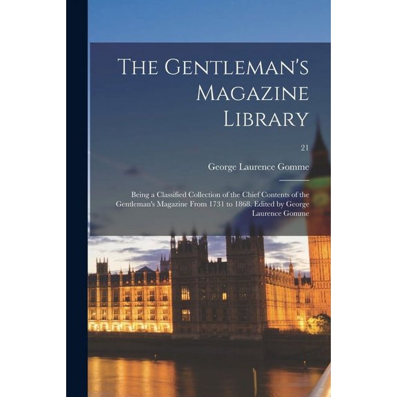 The Gentleman's Magazine Library: Being a Classified Collection of the Chief Contents of the Gentleman's Magazine From 1, (Paperback)