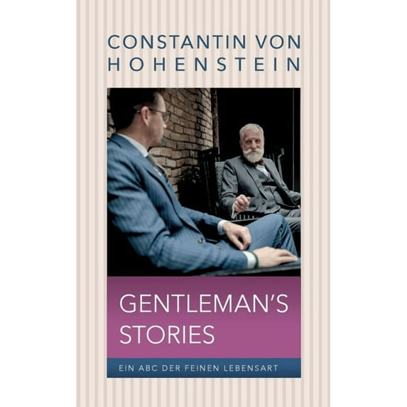Gentleman's Storys: Ein ABC der feinen Lebensart, (Paperback)