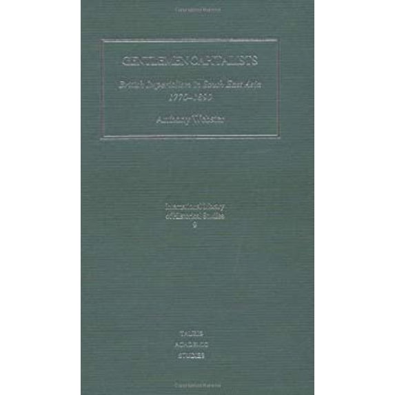 Pre-Owned Gentlemen Capitalists : British Imperialism in Southeast Asia 1770-1890 (Hardcover) 9781860641718