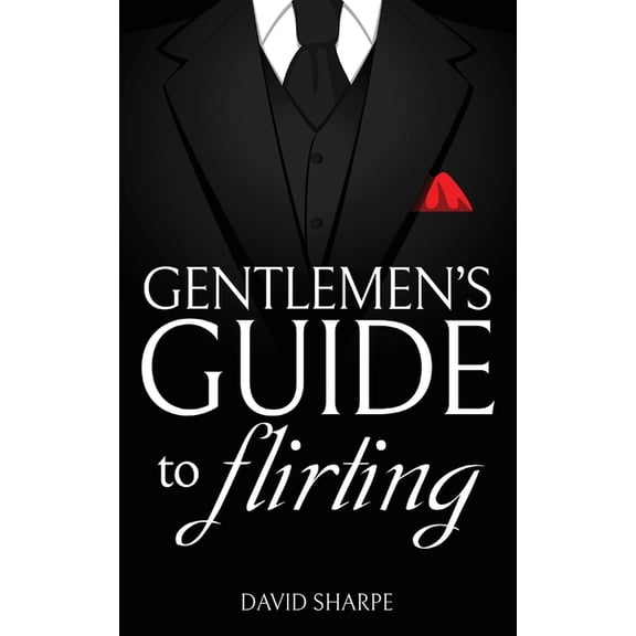 Gentlemen's Guide to Flirting, (Paperback)