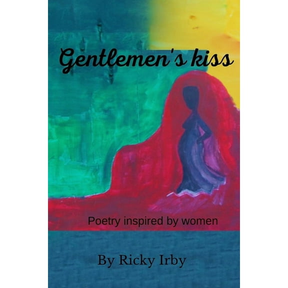 Gentlemen's Kiss (Paperback) by Ricky Irby