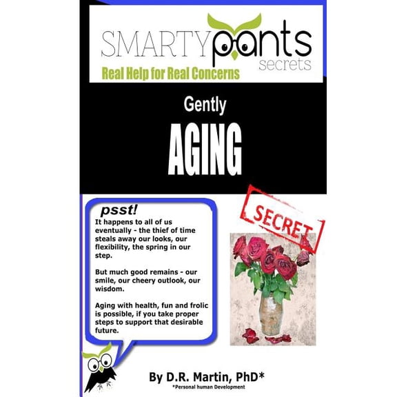 Gently AGING: Going Through the Inevitable Process With Health, Fun and Frolic! (Paperback)