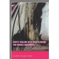 thumbnail image 1 of Gently healing with Bach flowers for horses and riders: Harmonize the soul and strengthen the body (Paperback) by Viktoria Furtwängler, Dagmar Pauline Heinke, 1 of 1