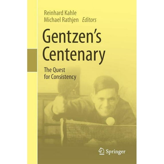 Gentzen's Centenary: The Quest for Consistency, (Paperback)