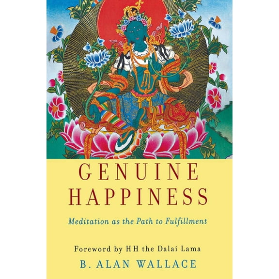 Genuine Happiness: Meditation as the Path to Fulfillment, (Hardcover)