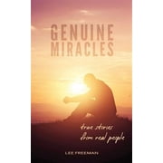 Genuine Miracles True Stories from Real People Paperback by Jennifer Hutchins, Lee Freeman