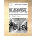 thumbnail image 1 of Genuine memoirs of Jane Elizabeth Moore. Late of Bermondsey, in the county of Surry. Written by herself: containing the singular adventures of herself and family. ... Volume 3 of 3, 1 of 1