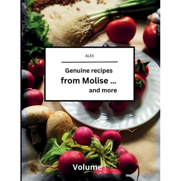 Genuine recipes from Molise ... and more, (Paperback)
