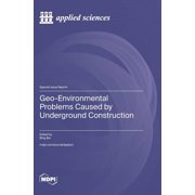 Geo-Environmental Problems Caused by Underground Construction, Hardcover