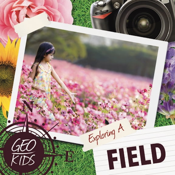 Geo-Kids: Exploring a Field (Hardcover)